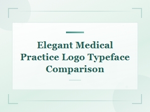 Elegant Medical Practice Logo Typeface Comparison for Modern Clinics